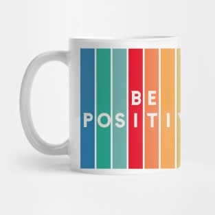 Be Positive Motivation Mug